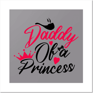 daddy of a princess Posters and Art